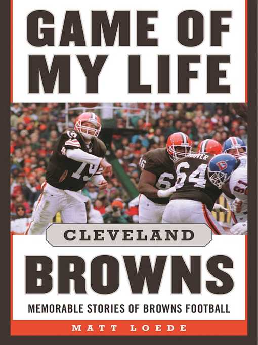 Title details for Game of My Life: Cleveland Browns: Memorable Stories of Browns Football by Matt Loede - Available